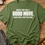 Look For A Better One T-Shirt