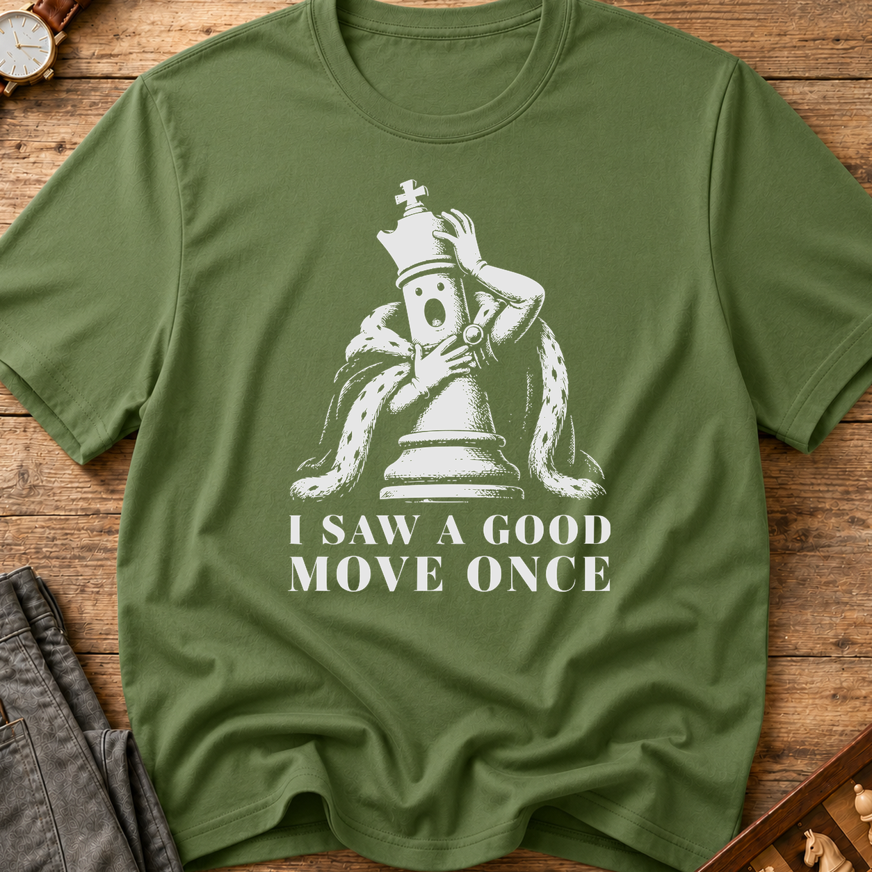 I Saw A Good Move Once T-Shirt