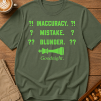 Inaccuracy Mistake Blunder Goodnight T-Shirt