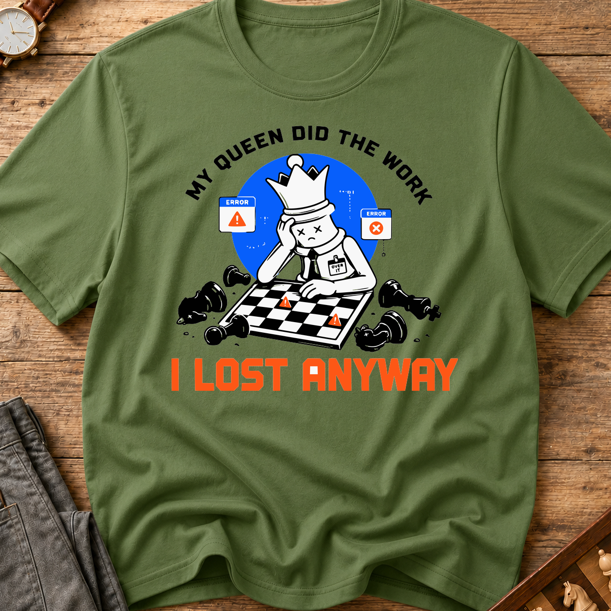 My Queen Worked I Lost Anyway T-Shirt