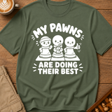 My Pawns Are Doing Their Best T-Shirt