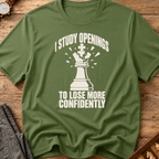 I Study Openings To Lose More Confidently T-Shirt