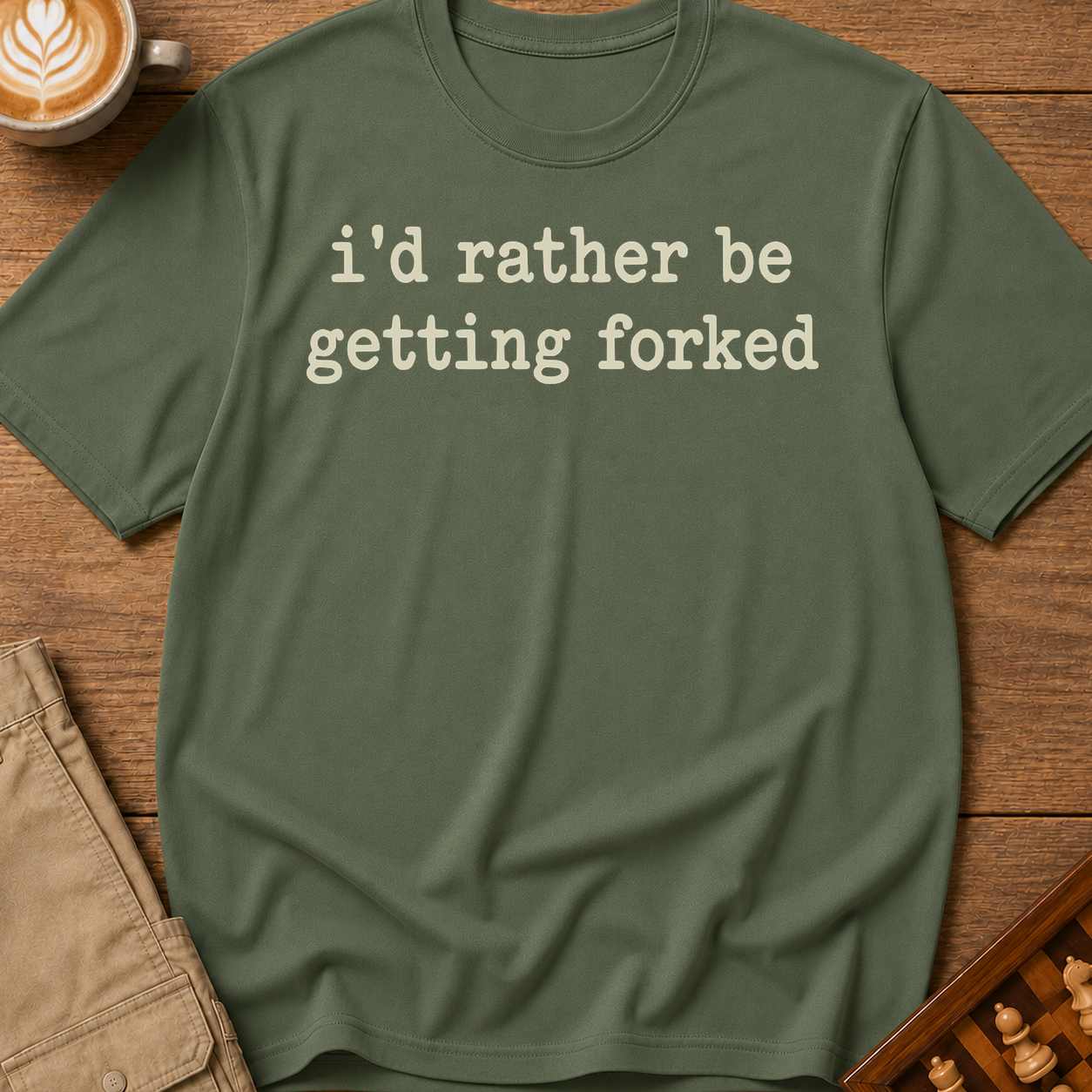 Rather Be Getting Forked T-Shirt