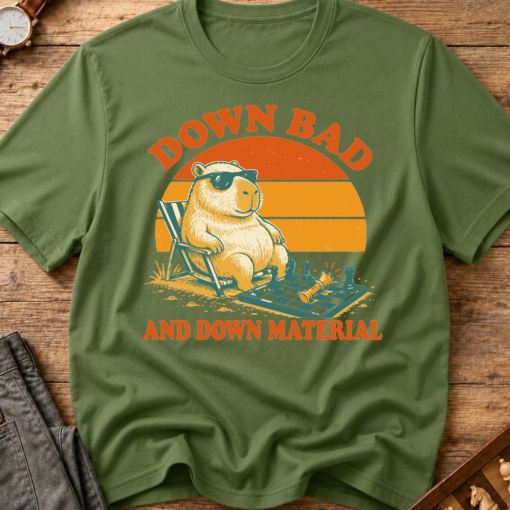 Down Bad And Down Material T-Shirt
