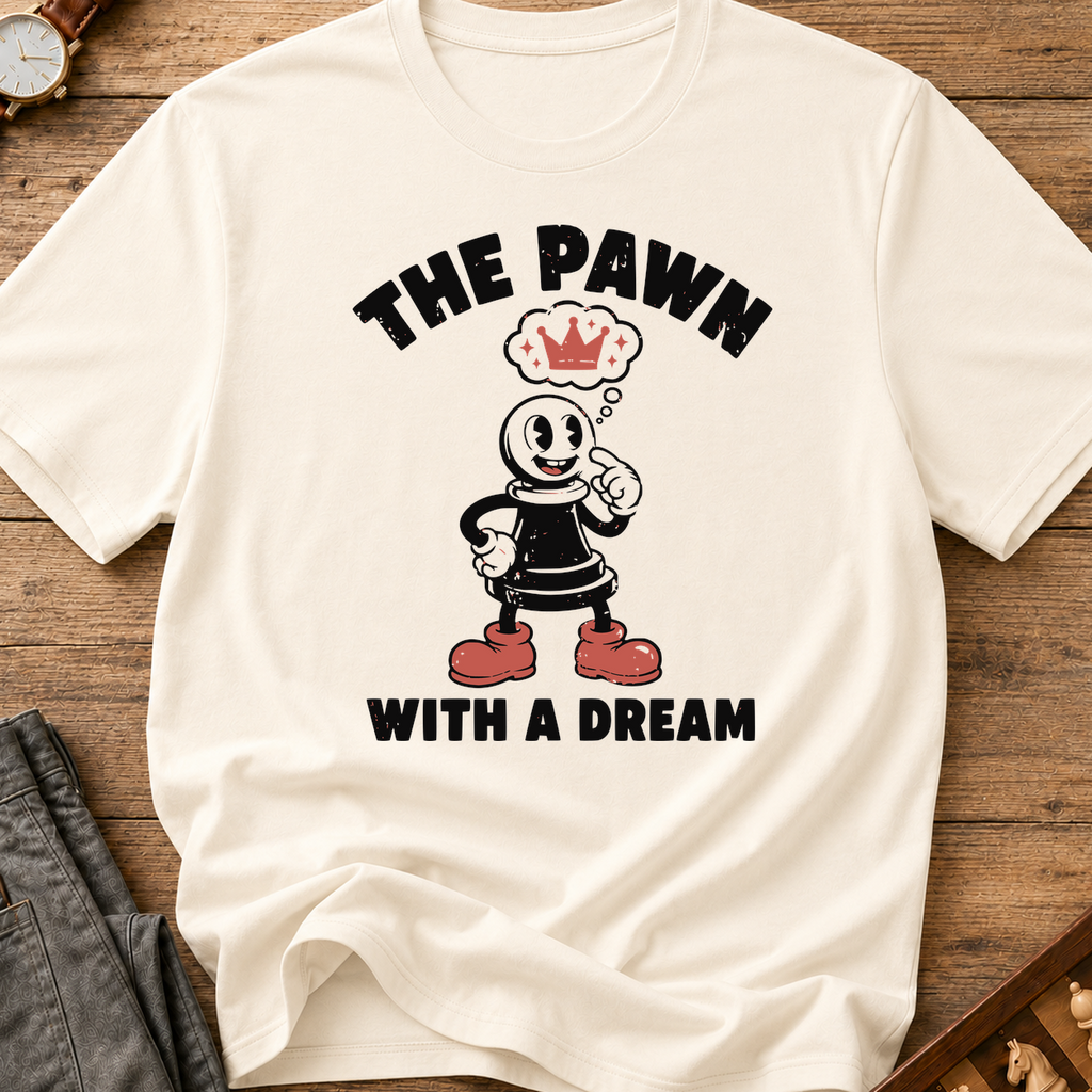 The Pawn With A Dream T-Shirt