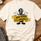 Wood-Pusher It's A Personality T-Shirt