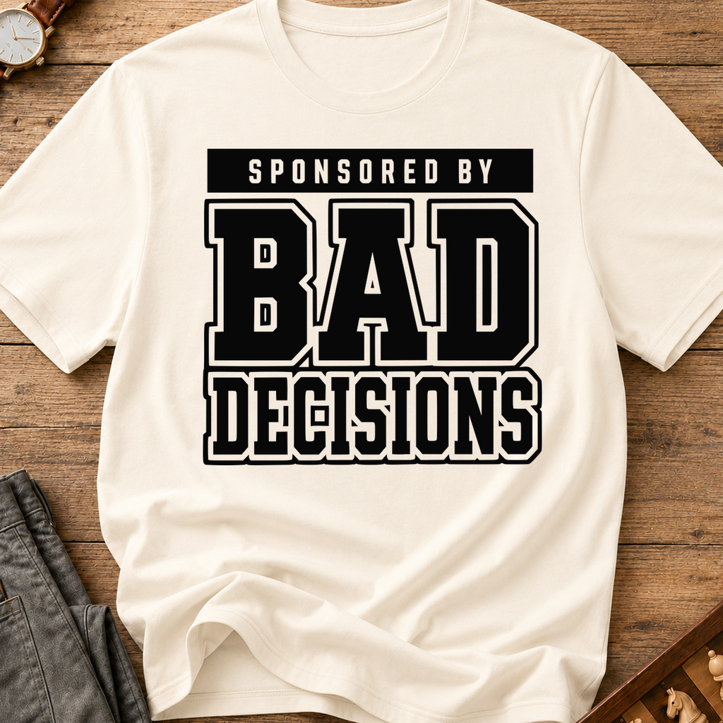 Sponsored By Bad Decisions T-Shirt