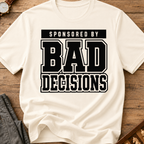 Sponsored By Bad Decisions T-Shirt