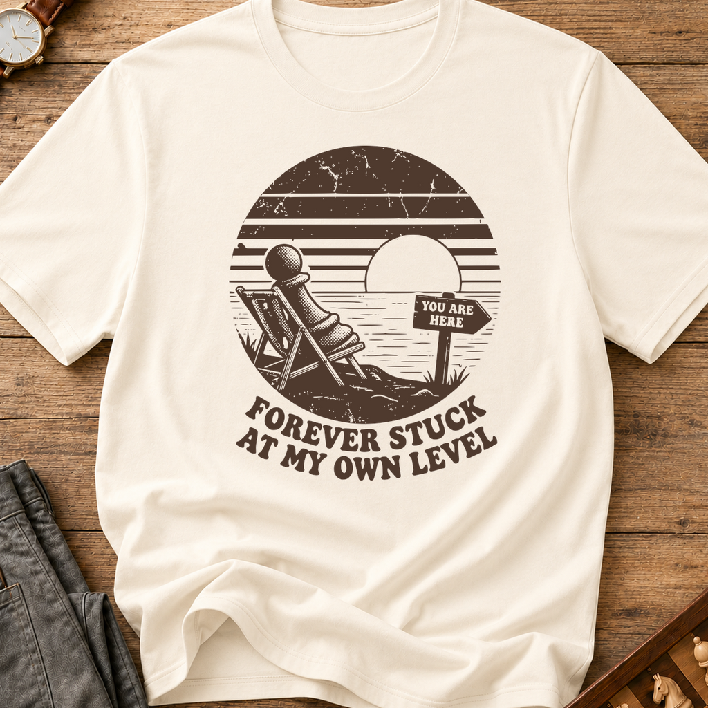 Forever Stuck At My Own Level T-Shirt
