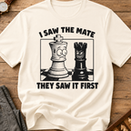 I Saw The Mate They Saw First T-Shirt