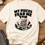 My Pieces Fear Me Too T-Shirt