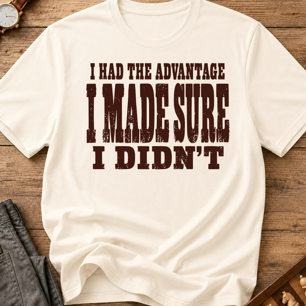 I Made Sure I Didn't T-Shirt
