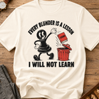 Every Blunder A Lesson Unlearned T-Shirt