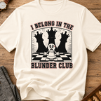 I Belong In The Blunder Club T-Shirt