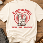 Hanging Pieces Is My Love Language T-Shirt