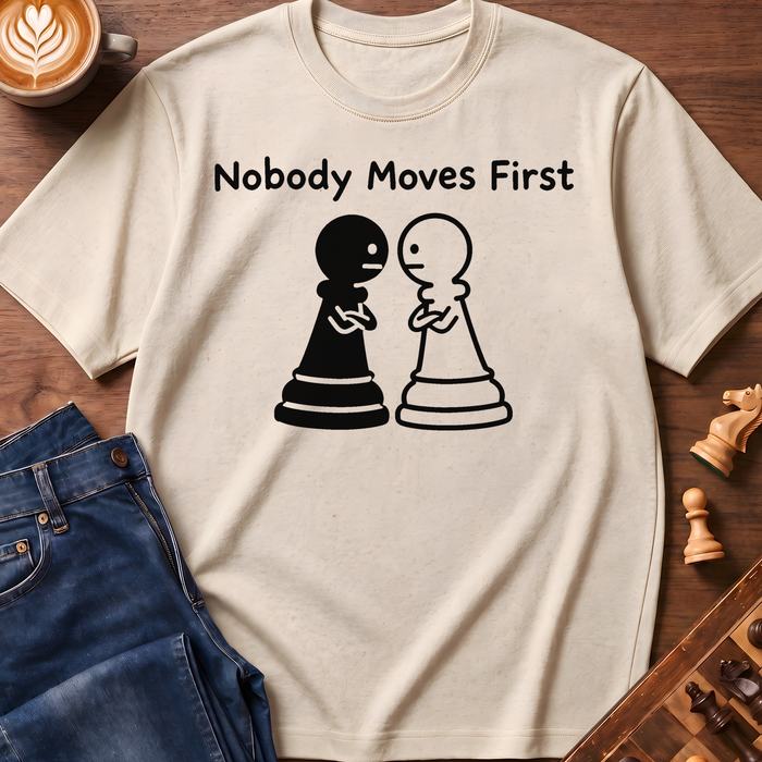 Nobody Moves First T-Shirt