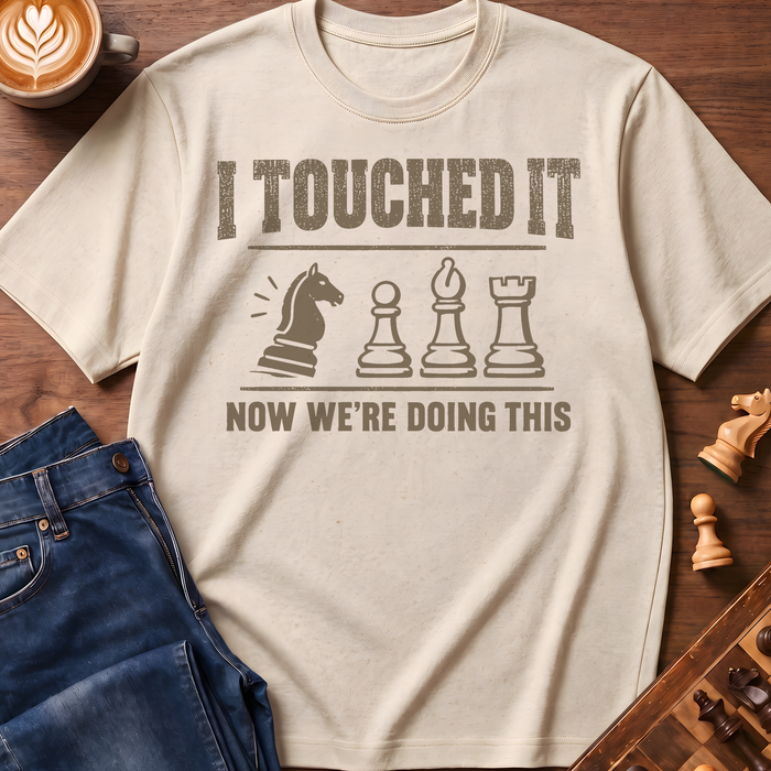 Touched It T-Shirt