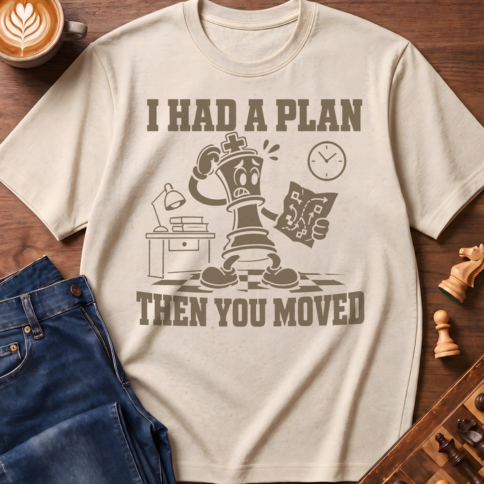 Had A Plan T-Shirt