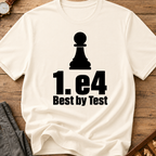 1 e4 Best By Test T-Shirt
