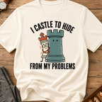 I Castle To Hide From Problems T-Shirt