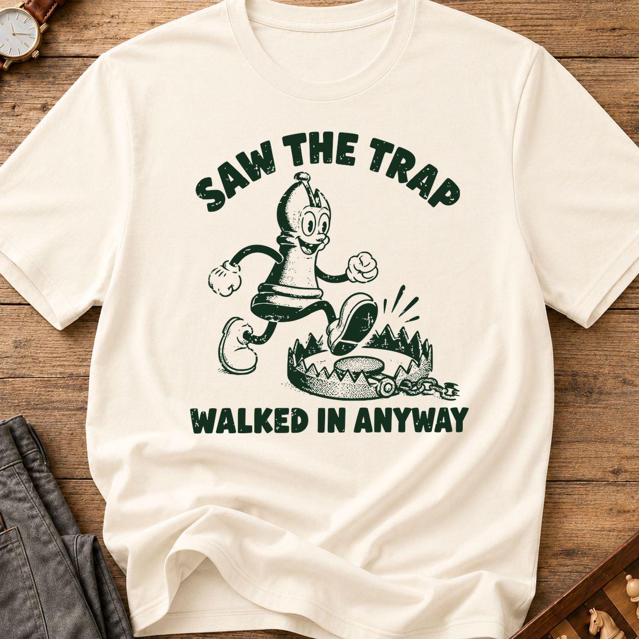 Saw The Trap Walked In Anyway T-Shirt