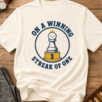 On A Winning Streak Of One T-Shirt