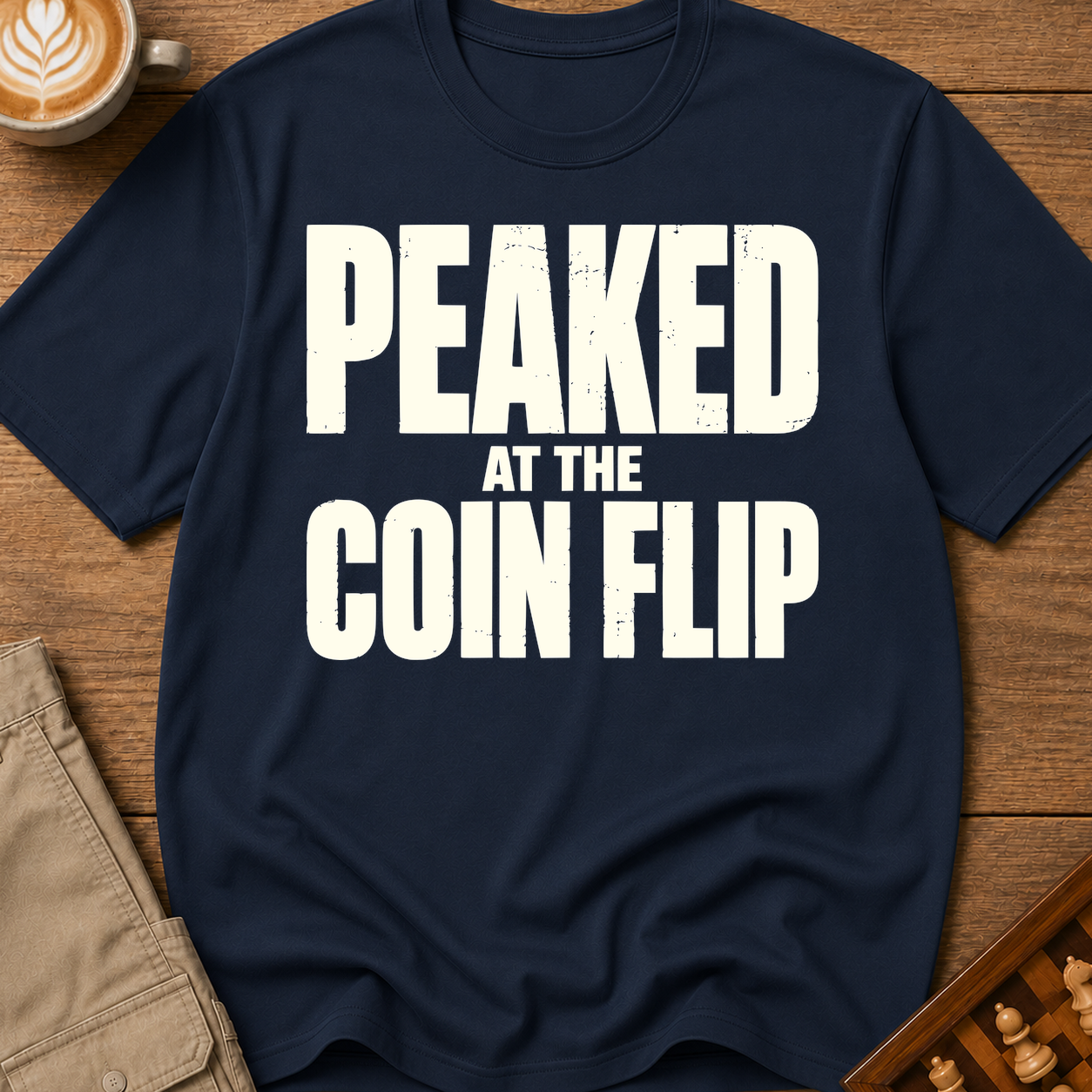 Peaked At The Coin Flip T-Shirt