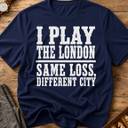 I Play The London T-Shirt