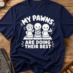My Pawns Are Doing Their Best T-Shirt