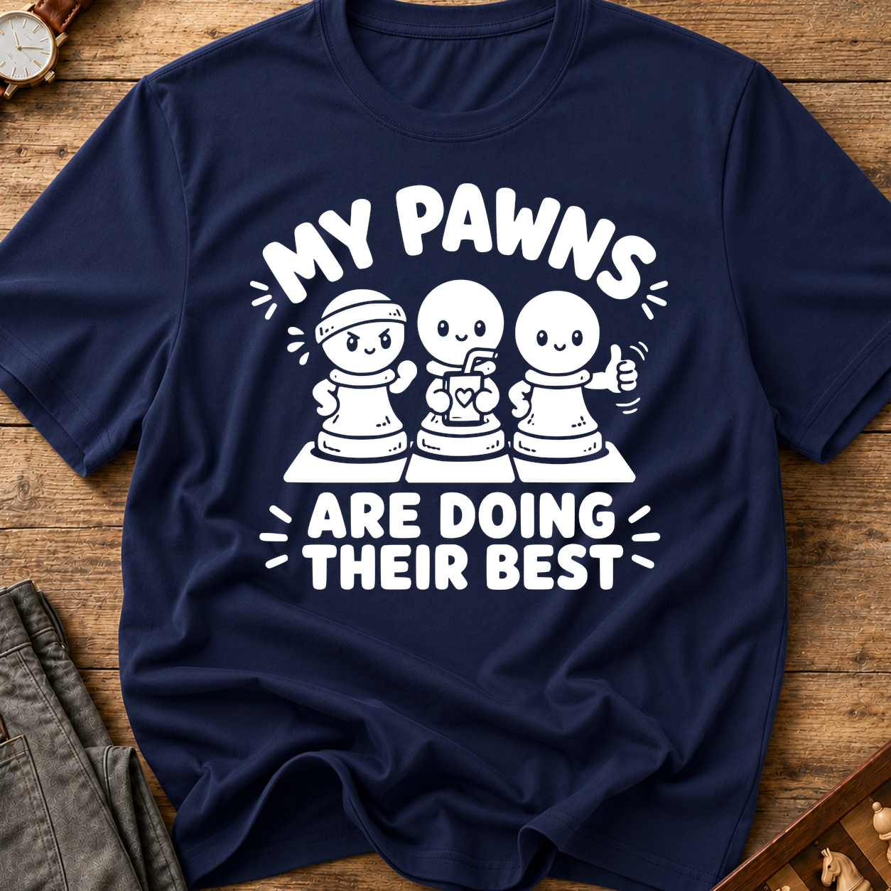 My Pawns Are Doing Their Best T-Shirt