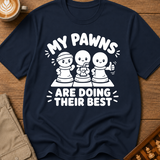 My Pawns Are Doing Their Best T-Shirt