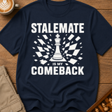 Stalemate Is My Comeback T-Shirt