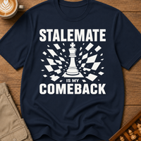 Stalemate Is My Comeback T-Shirt