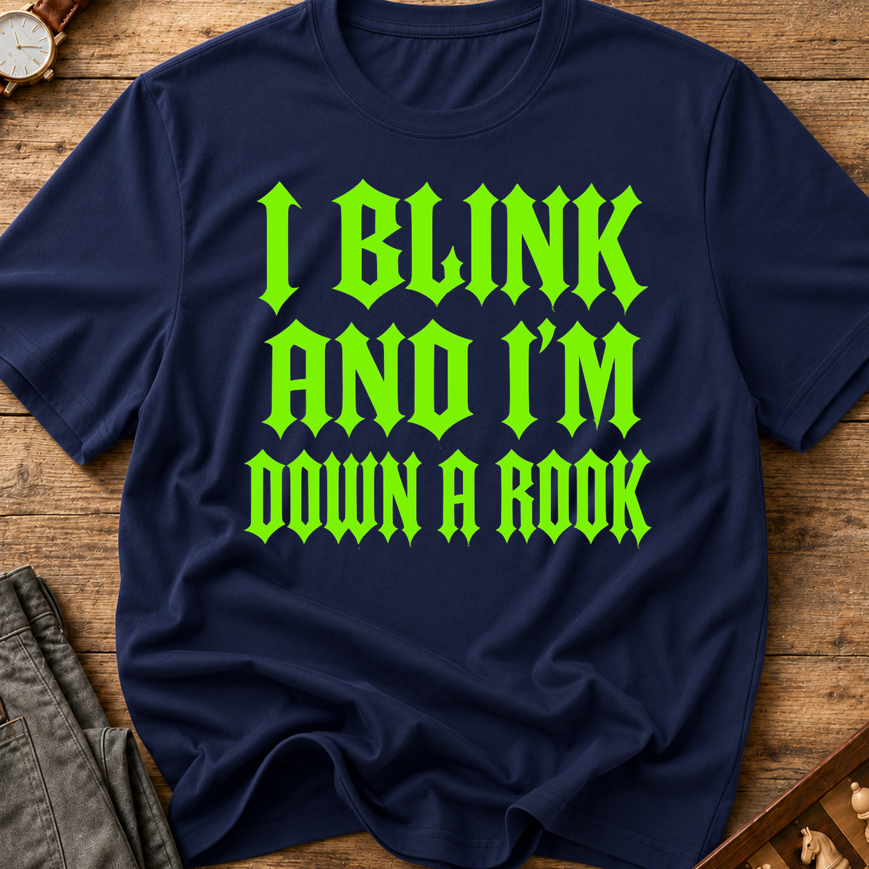 I Blink And I'm Down A Rook T-Shirt