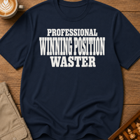 Professional Winning Position Waster T-Shirt