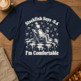Stockfish Says I'm Comfortable T-Shirt