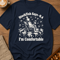 Stockfish Says I'm Comfortable T-Shirt