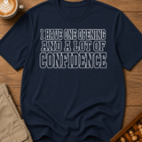 One Opening Lots Of Confidence T-Shirt