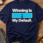 Winning Is My Default T-Shirt