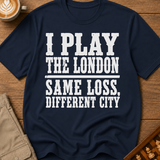 I Play The London T-Shirt