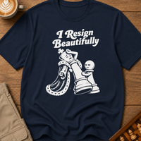 Resigns Beautifully T-Shirt
