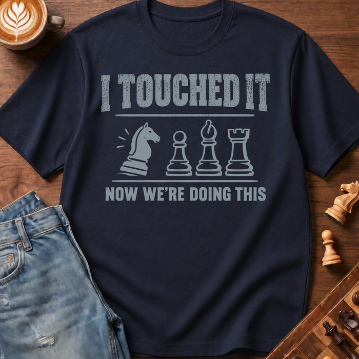 Touched It T-Shirt