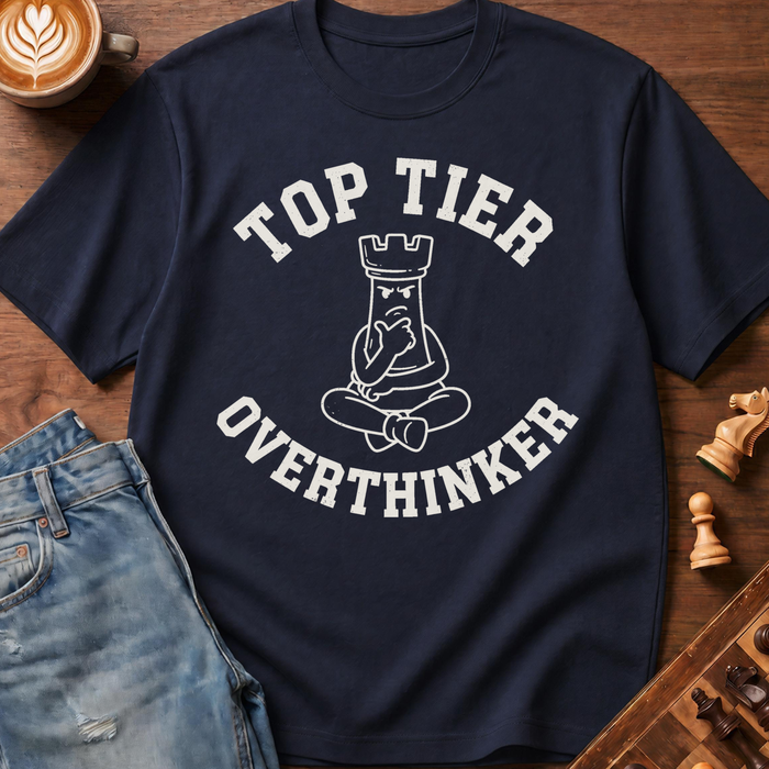 Top Tier Overthinker T-Shirt