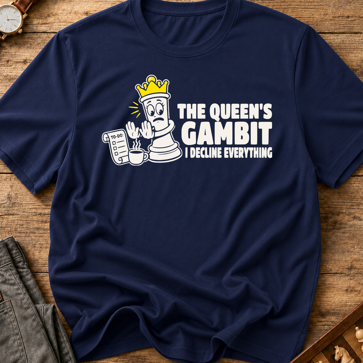 The Queen's Gambit I Decline Everything T-Shirt