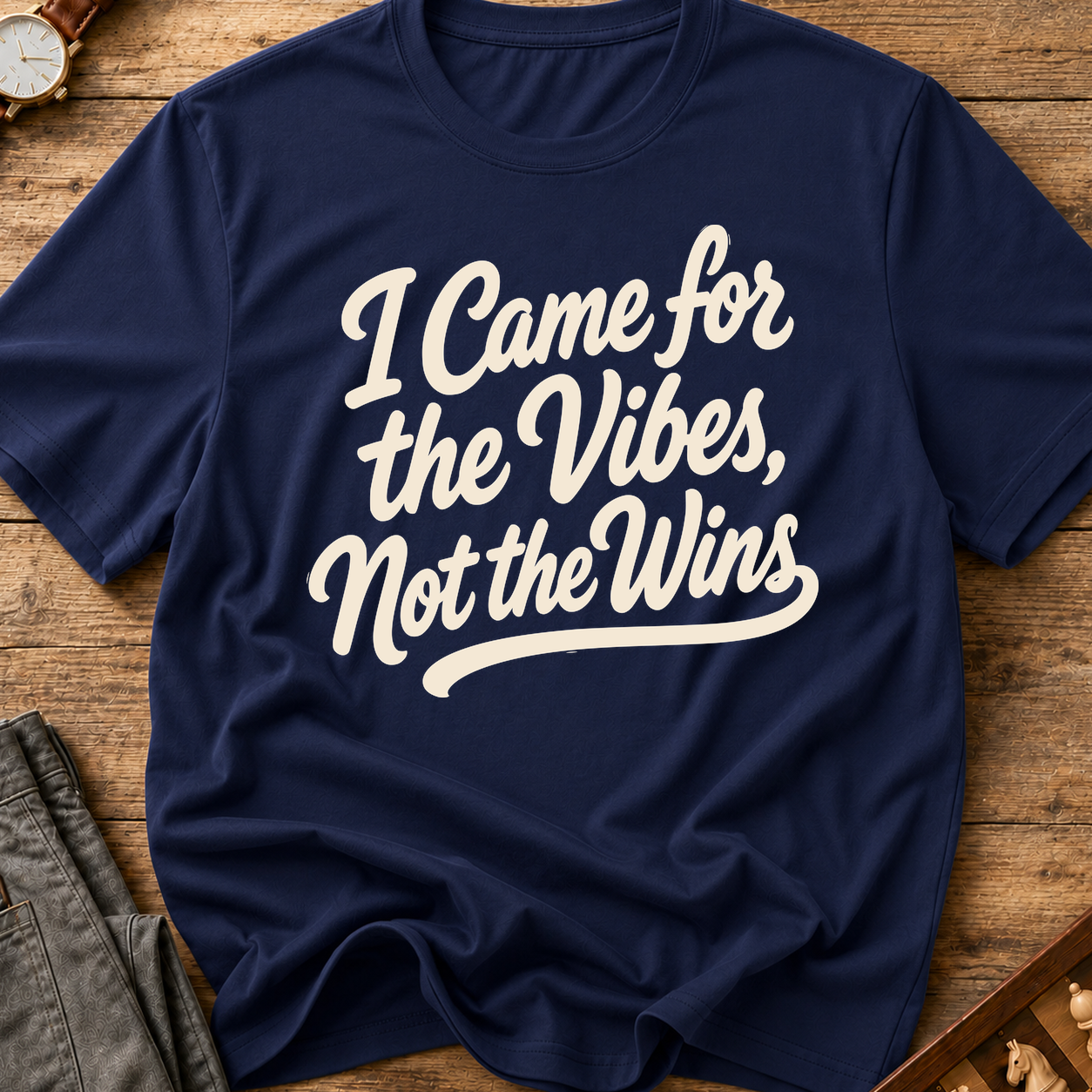 I Came For The Vibes Not The Wins T-Shirt