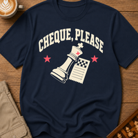 Cheque Please T-Shirt