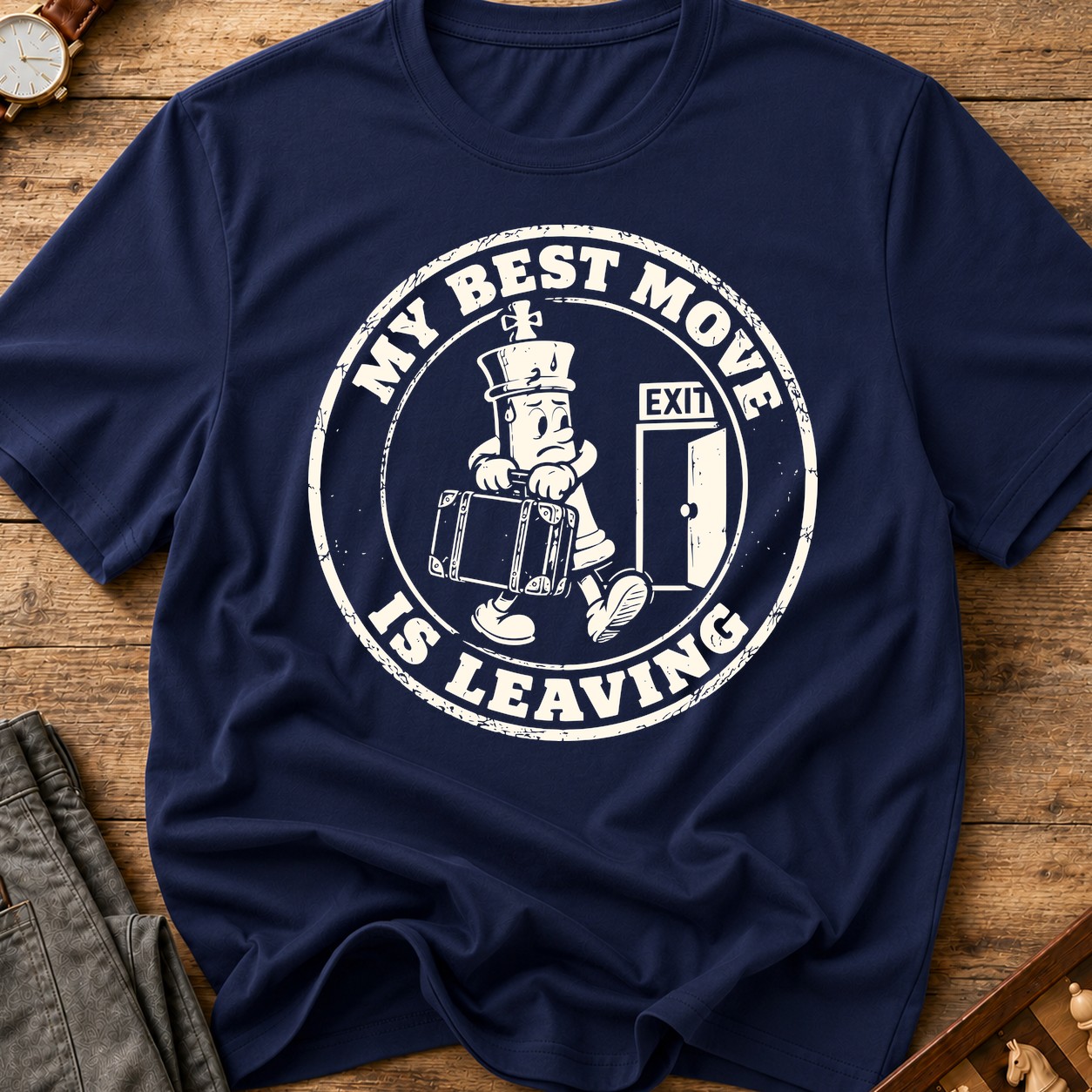 My Best Move Is Leaving T-Shirt