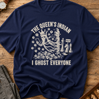 The Queen's Indian I Ghost Everyone II T-Shirt