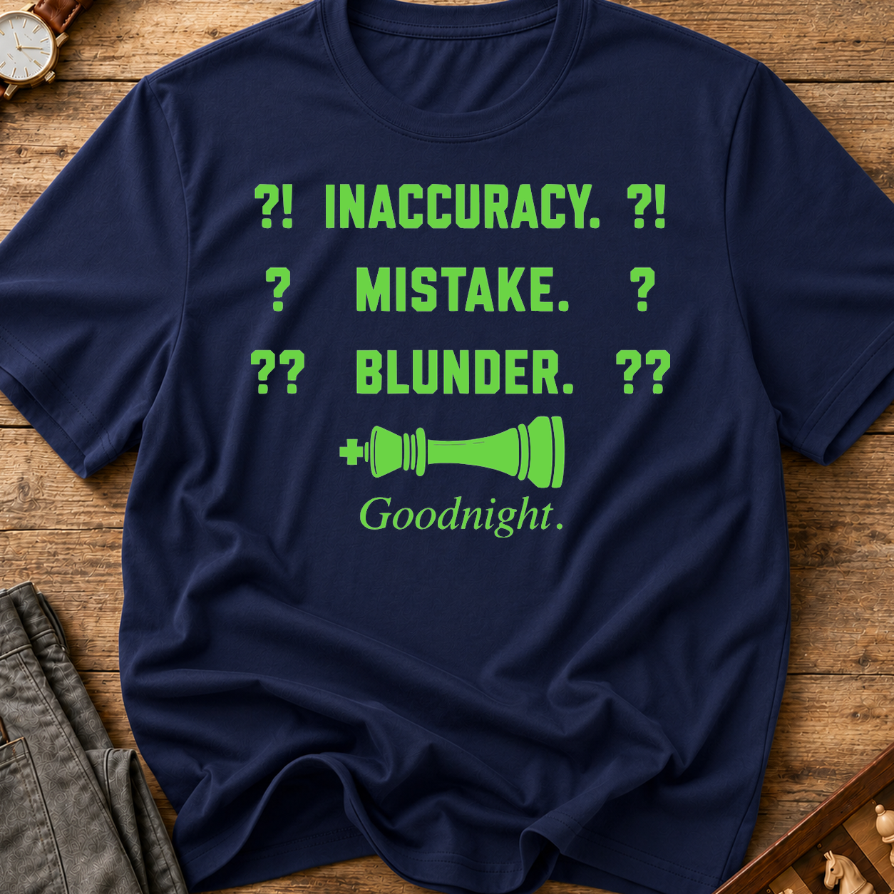 Inaccuracy Mistake Blunder Goodnight T-Shirt