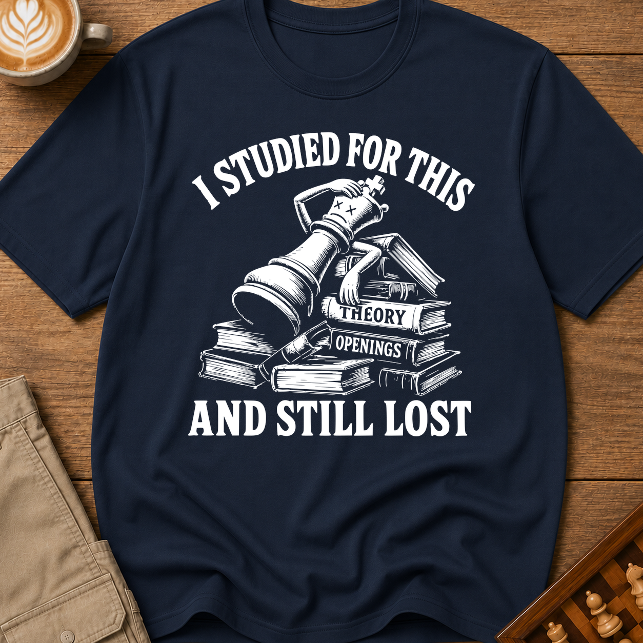 Studied For This And Still Lost T-Shirt